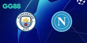 GG88 Soi Kèo: Napoli vs Manchester City: Nhận Định & Dự Đoán Tại GG88